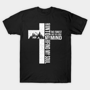 Into The Forest I Go To Lose My Mind Cross Camping Lover T-Shirt